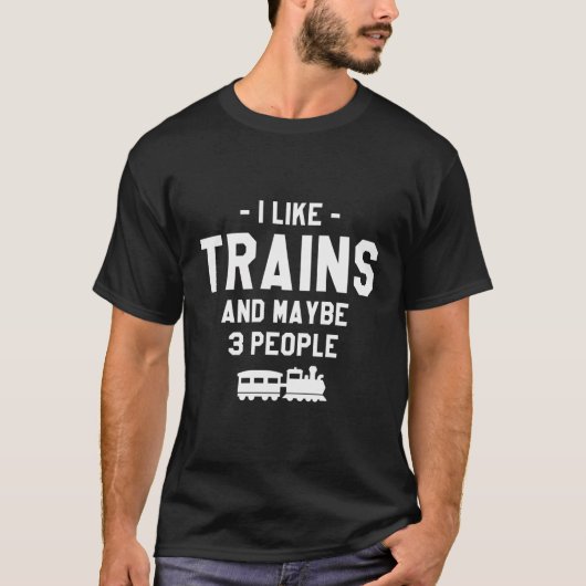 私は電車が好きで、たぶん3人の機関車が好きだ Tシャツ (正面)