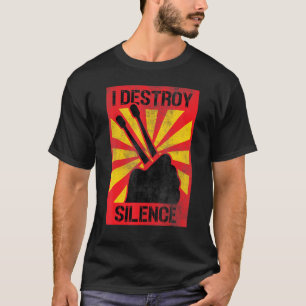 私は静かなドラムスティックプレーヤーのパーカッショニストを破壊 Tシャツ