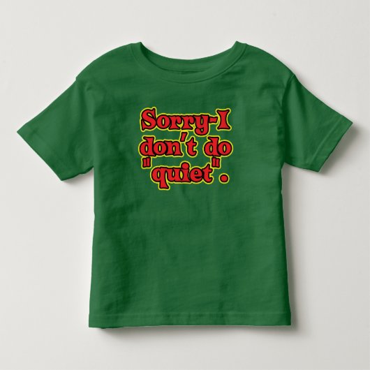 私は静かにしません トドラーTシャツ (正面)