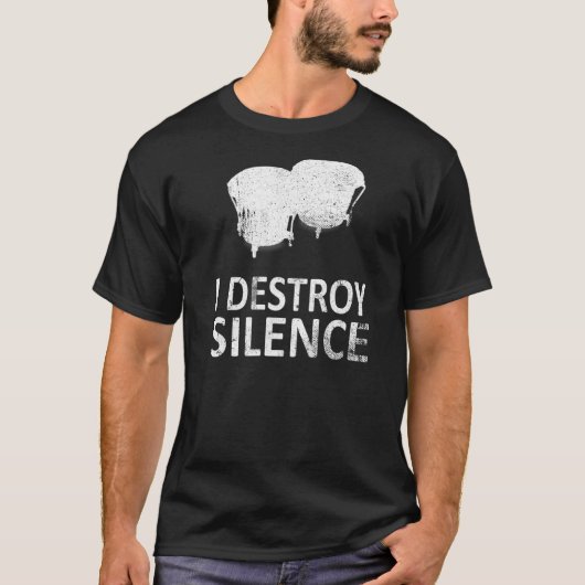 私は静寂ボンゴドラムプレーヤーを破壊 Tシャツ (正面)