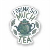 私は非常に多くのお茶を飲むかわいい茶のポット シール (正面)