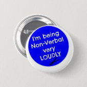 私は非常に大声でノンバーバル！ 缶バッジ (正面&裏面)