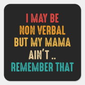 私は非言語非言語自閉症意識T-Sかもしれない スクエアシール (正面)