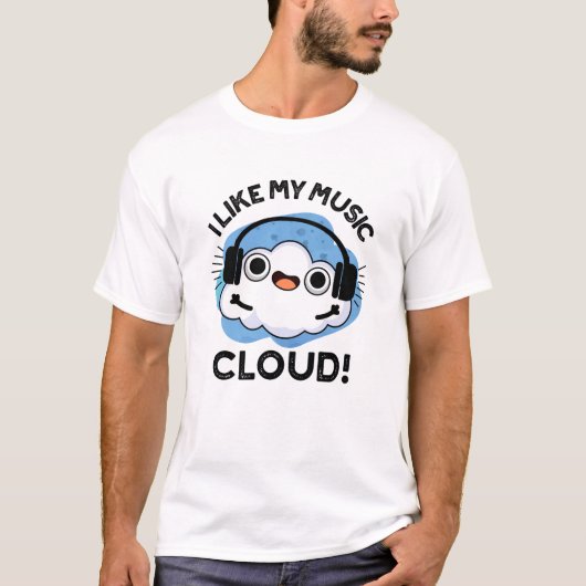 私は音楽の雲の天気予報おもしろいが好きだ Tシャツ (正面)