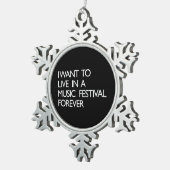 私は音楽祭に永久に住みたいと思います スノーフレークピューターオーナメント (右)