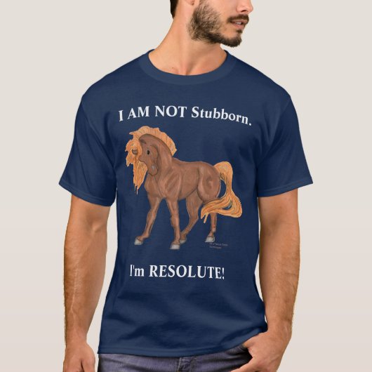私は頑固ではない馬ではないです Tシャツ (正面)
