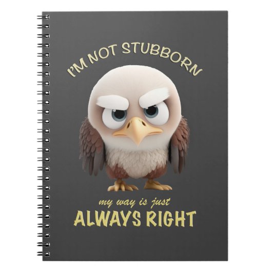 私は頑固ではない鳥は常に正しい ノートブック (正面)