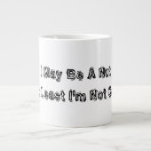 私は頭が悪いかもしれないが、少なくとも割れていない ジャンボコーヒーマグカップ (正面)