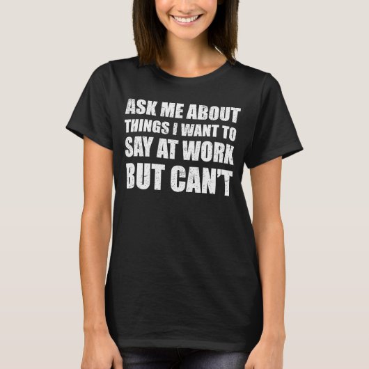 私は頼仕事で言いたいが出来ることについて話したい Tシャツ (正面)