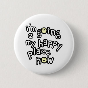 私は顔を搭載する私の幸せな場所に今行っています 缶バッジ