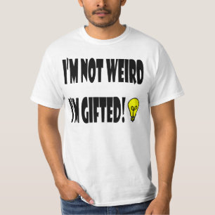 私は風変わり、私です才能豊かなTシャツではないです Tシャツ