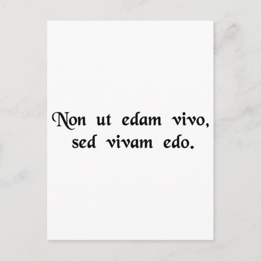 私は食べるために、住むために食べるために住んでいません ポストカード (正面)