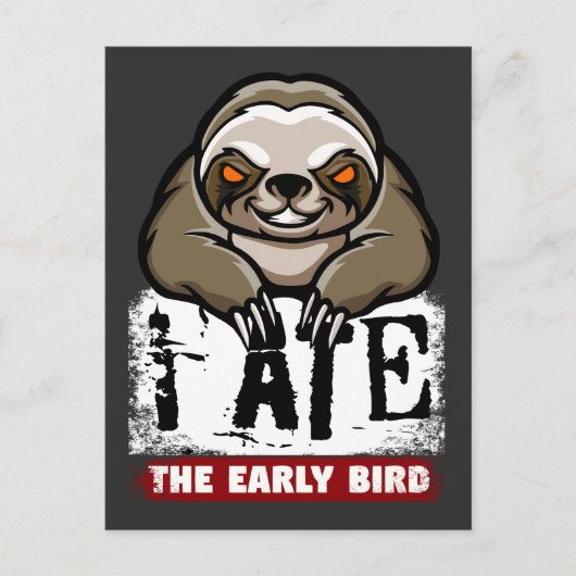 私は食べ早年の鳥だ。不機嫌な怠け者、朝のうめき ポストカード (正面)