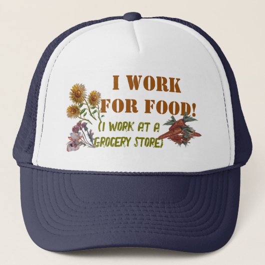 私は食べ物のために働く(私は食料品店で働く) T-S キャップ (正面)