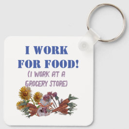 私は食べ物のために働く（私は食料品店で働く） T-S キーホルダー