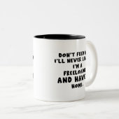 私は食べ物を与え決してフリーローダー離れではない ツートーンマグカップ (正面右)