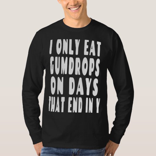 私は食べYで終わる日のグミ滴だけ Tシャツ (正面)