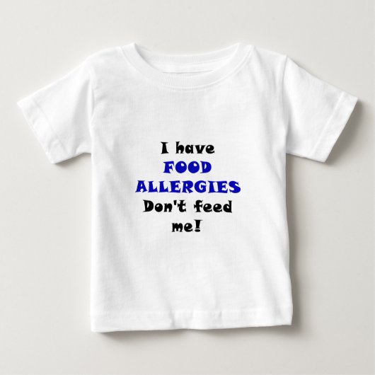 私は食物アレルギーを食べ物を与えません私を有します ベビーTシャツ (正面)