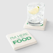 私は食糧のためにここにいます ストーンコースター (横)