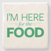 私は食糧のためにここにいます ストーンコースター (正面)