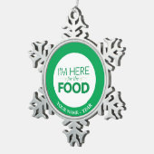 私は食糧のためにここにいます スノーフレークピューターオーナメント (右)