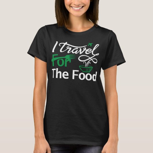 私は食糧ワイシャツのグルメの世界の旅行者のために旅します Tシャツ (正面)