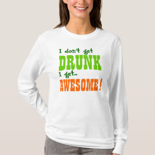私は飲まれて私をなります素晴らしく得ません! Tシャツ
