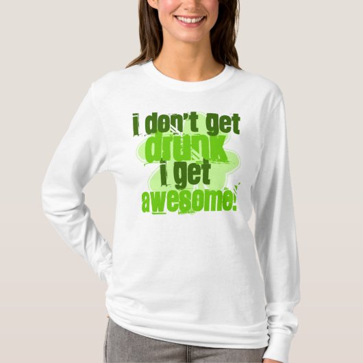 私は飲まれて私をなります素晴らしく得ません! Tシャツ (正面)