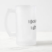 私は飲まれて、私なります素晴らしく得ません フロストグラスビールジョッキ (左)