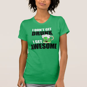 私は飲まれて、私なります素晴らしく得ません Tシャツ