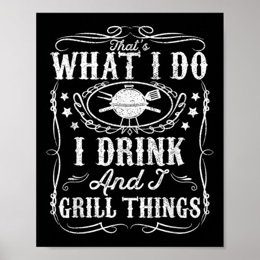 私は飲み、私は物事をグリルBbqグリリングおもしろいギフト ポスター (正面)