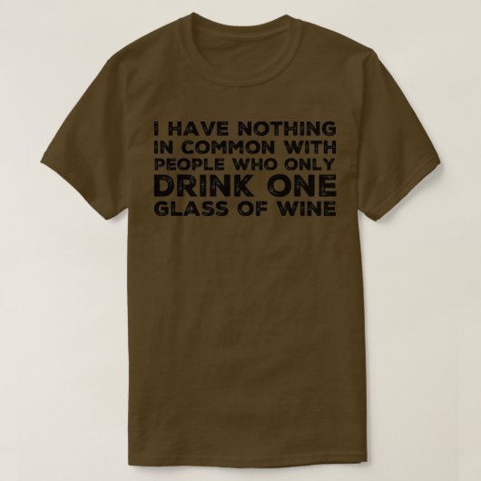 私は飲むだけの人と共通点がない Tシャツ (デザイン正面)