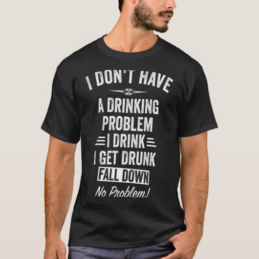 私は飲む問題を持っていない私は飲むDrun Tシャツ (正面)
