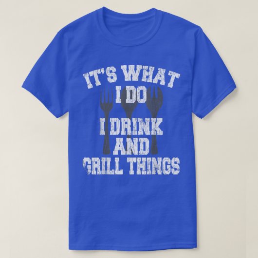 私は飲んでグリル物おもしろい調理師シェフ料理G Tシャツ (デザイン正面)