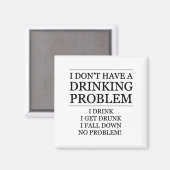 私は飲酒問題を持っていません - 私は飲んで、倒れる  マグネット (正面/裏面)