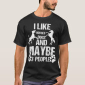 私は馬の犬と多分3人の馬のライダーが好き Tシャツ (正面)