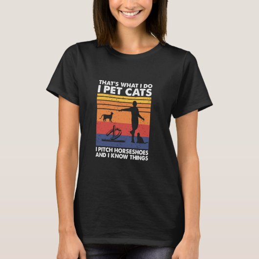 私は馬の靴を履いて知っている猫を飼っている Tシャツ (正面)