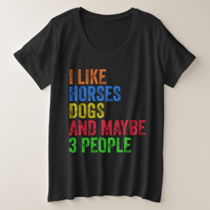 私は馬犬と多分3人が好きだ プラスサイズTシャツ