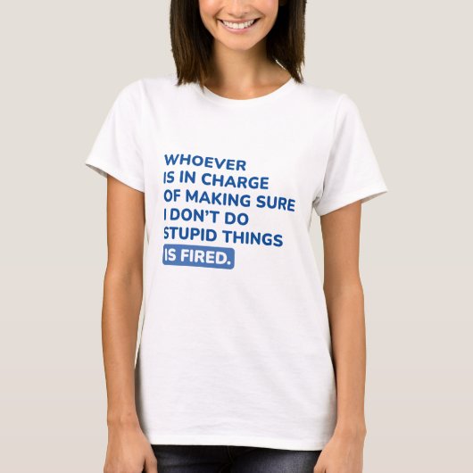 私は馬鹿なことはしない Tシャツ (正面)
