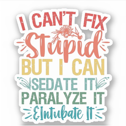 私は馬鹿を修正することはできないが、私はそれを確認することができおもしろいナース シール (正面)