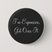 私は高価で、それを乗り越える 缶バッジ (正面)