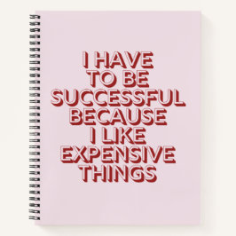 私は高価な薄物が好きなので、成功しなければならない ノートブック