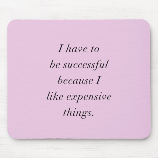 私は高価なTが大好きなので成功しなければならない マウスパッド (正面)