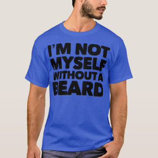 私は髭のない自分ではない Tシャツ