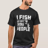 私は魚だから人を窒息させない魚釣り Tシャツ (正面)