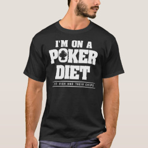 私は魚と彼らのチップスCa食べのトランプのポーカーダイエットに乗っている Tシャツ