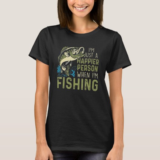 私は魚釣りの時が幸せだ Tシャツ (正面)