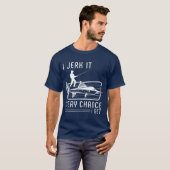 私は魚釣りを得るたびに引っ張るおもしろい Tシャツ (正面フル)