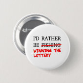 私は魚釣り...宝くじに当たること 缶バッジ (正面&裏面)