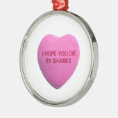 私は鮫ピンクキャンデーのハートによって死ぬことを望みます メタルオーナメント (左)